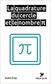 Couverture du livre La quadrature du cercle et le nombre Pi de André Krop
