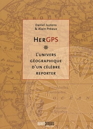Couverture du livre HerGPS - l'univers géographique d'un célèbre reporter de Thierry Depaulis