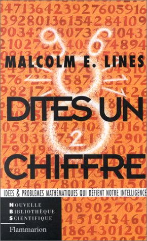Couverture du livre Dites un chiffre. Idées et problèmes mathématiques qui défient notre intelligence de Malcolm E Lines