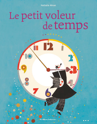 Couverture du livre Le petit voleur de temps (2014) de Nathalie Minne