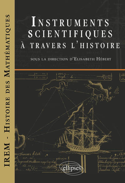 Couverture du livre Instruments scientifiques a  travers l'histoire de Elisabeth Hébert