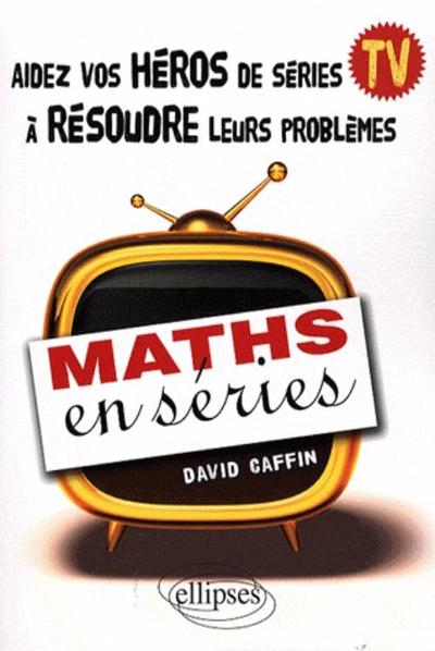 Couverture du livre Maths en séries de David Caffin