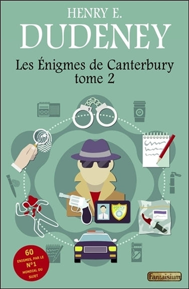 Couverture du livre Les Enigmes de Canterbury Tome 2 - 60 énigmes par le n°1 mondial du sujet de Henry Ernest Dudeney