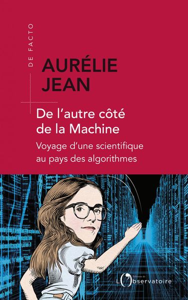 Couverture du livre De l'autre côté de la machine. Voyage d'une scientifique au pays des algorithmes (2019)