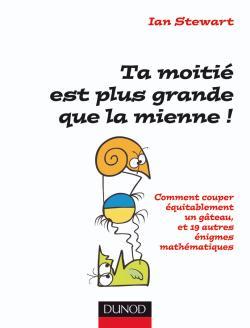 Couverture du livre Ta moitié est plus grande que la mienne ! de Ian Stewart