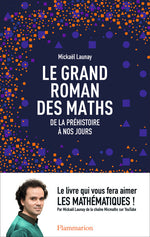 Couverture du livre Le grand roman des maths : de la préhistoire à  nos jours (2016) de Mickaël Launay