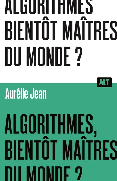 Algorithmes, bientôt maîtres du monde?