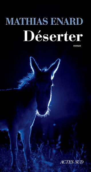 Couverture du livre Déserter de Mathias Enard