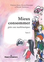 Mieux consommer grâce aux mathématiques, Tome 2