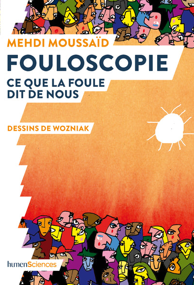 Couverture du livre Fouloscopie - Ce que la foule dit de nous (2019) de Mehdi Moussaid