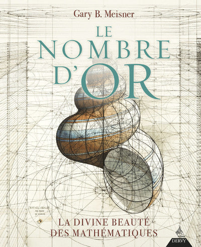 Couverture du livre Le Nombre d'or - La divine beauté des mathématiques