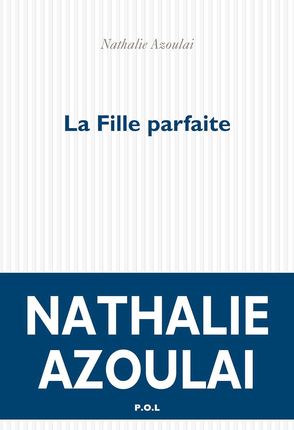 Couverture du livre La fille parfaite (2022) de Nathalie Azoulai