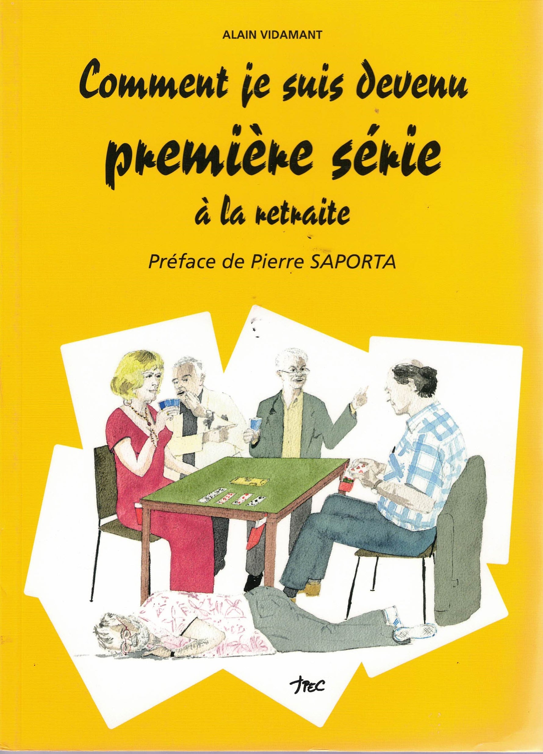 Couverture du livre Comment je suis devenu 1ère série à la retraite de Alain Vidamant