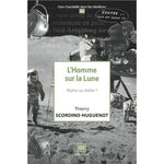 L'Homme sur la Lune. Mythe ou réalité ? (N°42)