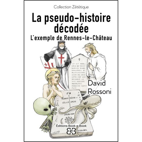 Couverture du livre La pseudo-histoire décodée de David Rossoni
